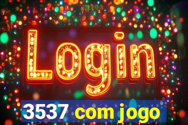 3537 com jogo